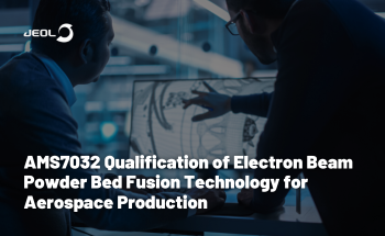 Advancing Aerospace Production with Electron Beam Powder Bed Fusion Technology